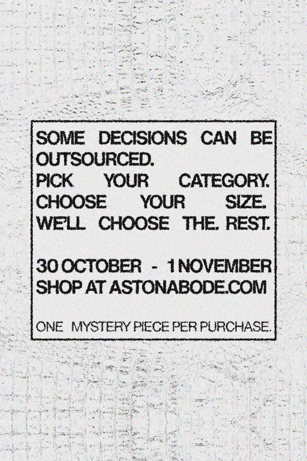 Trick or Treat Mystery Packages: pick your category, choose your size, we choose the rest. 30 October to 1 November. One mystery piece per purchase.